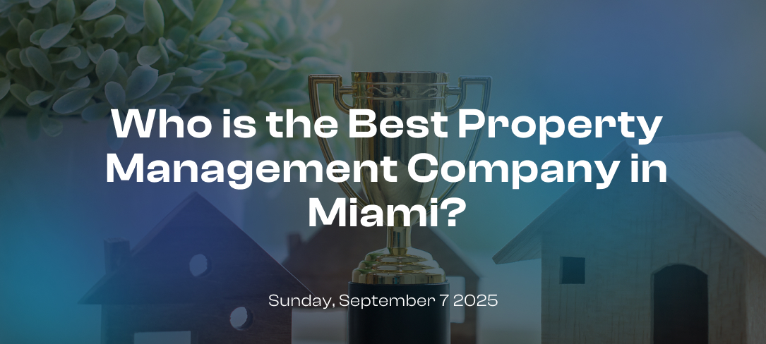 Who is the Best Property Management Company in Miami?